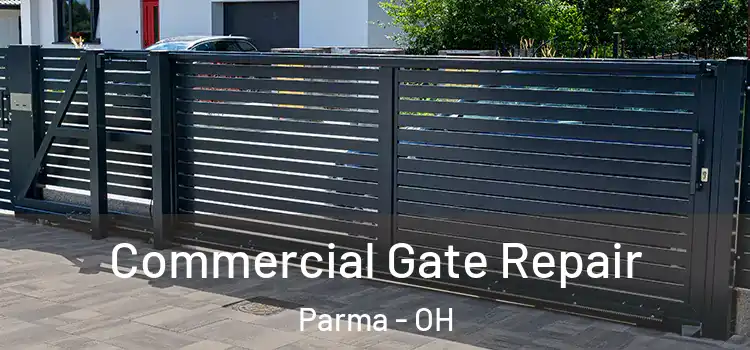 Commercial Gate Repair Parma - OH