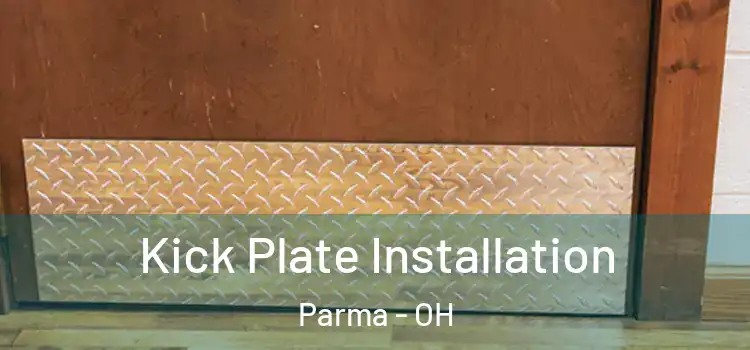 Kick Plate Installation Parma - OH