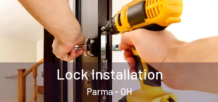 Lock Installation Parma - OH