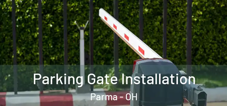 Parking Gate Installation Parma - OH